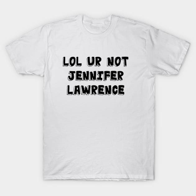 Lol jennifer lawrence T-Shirt by Naifsalem13